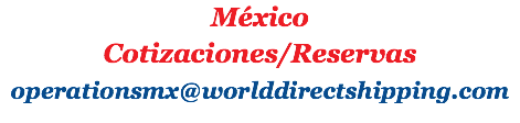 México Cotizaciones/Reservas operationsmx@worlddirectshipping.com